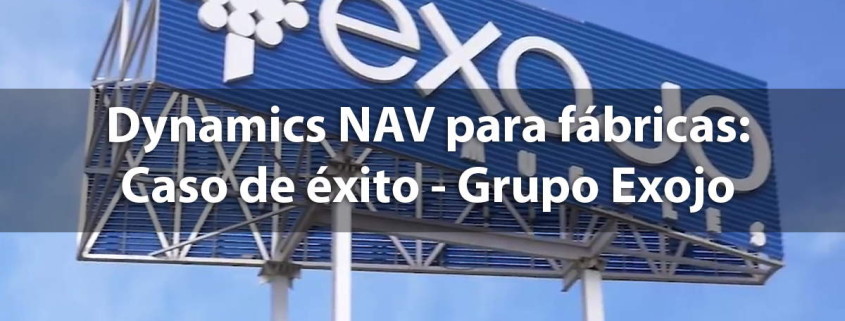 Microsoft Dynamics NAV para fábricas - Grupo Exojo