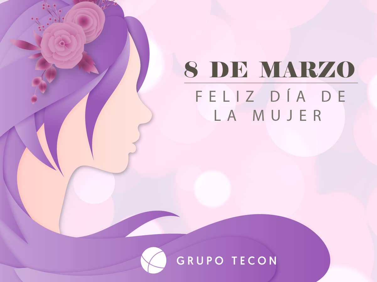 Carta a nuestras compañeras, ¡Feliz Día de la Mujer! | Grupo Tecon